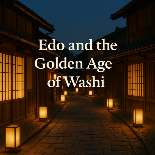 Edo and the Golden Age of Washi